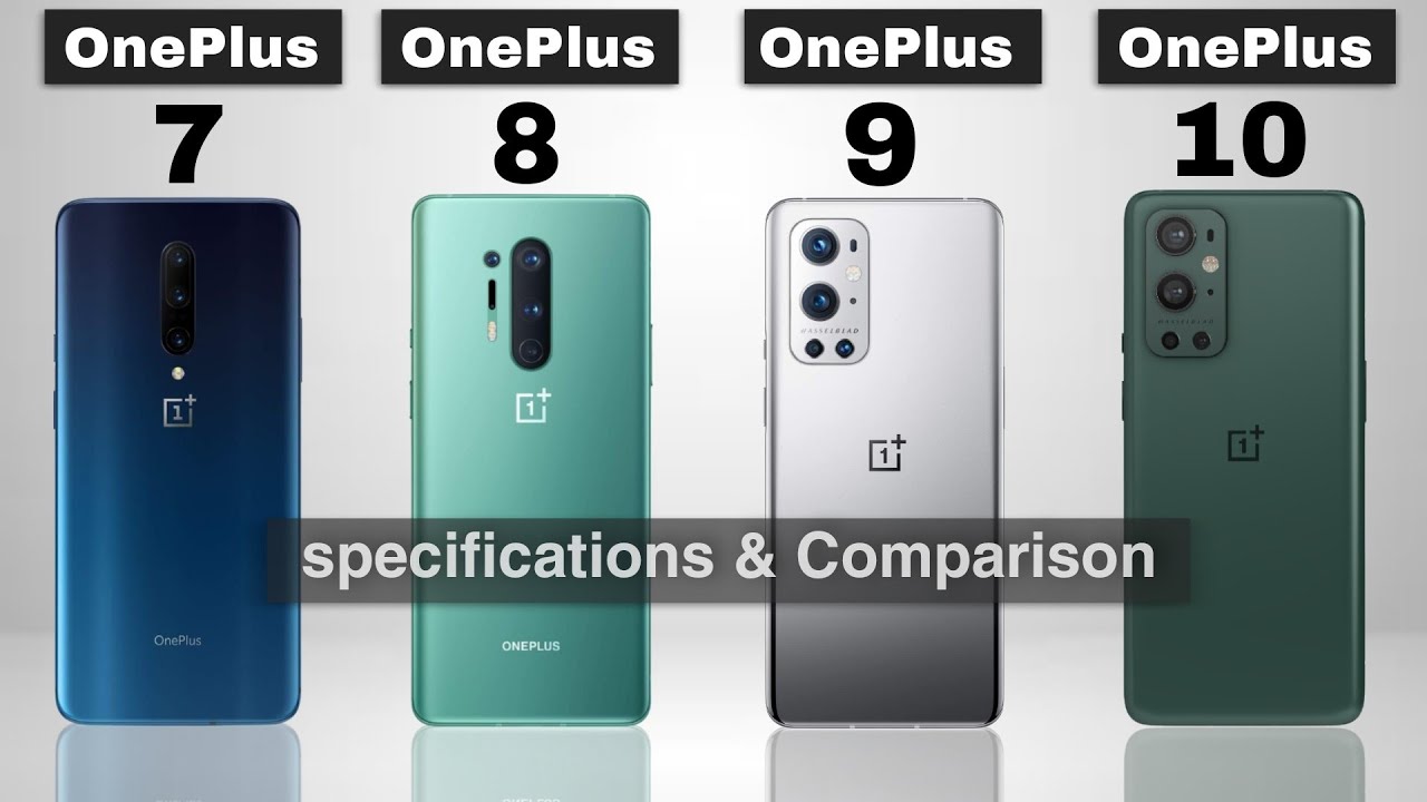 OnePlus 7 pro vs OnePlus 8 pro vs OnePlus 9 pro vs OnePlus 10 Pro Comparison Specifications
