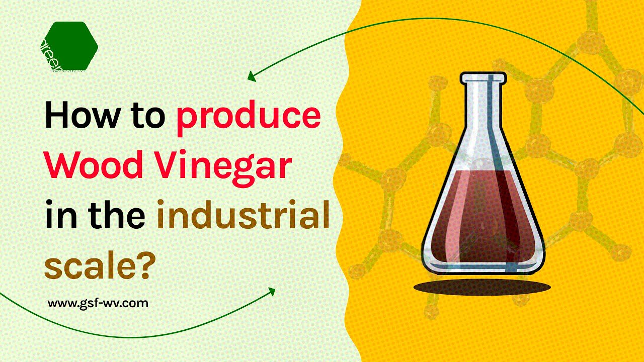 How to produce Wood Vinegar in the industrial scale?