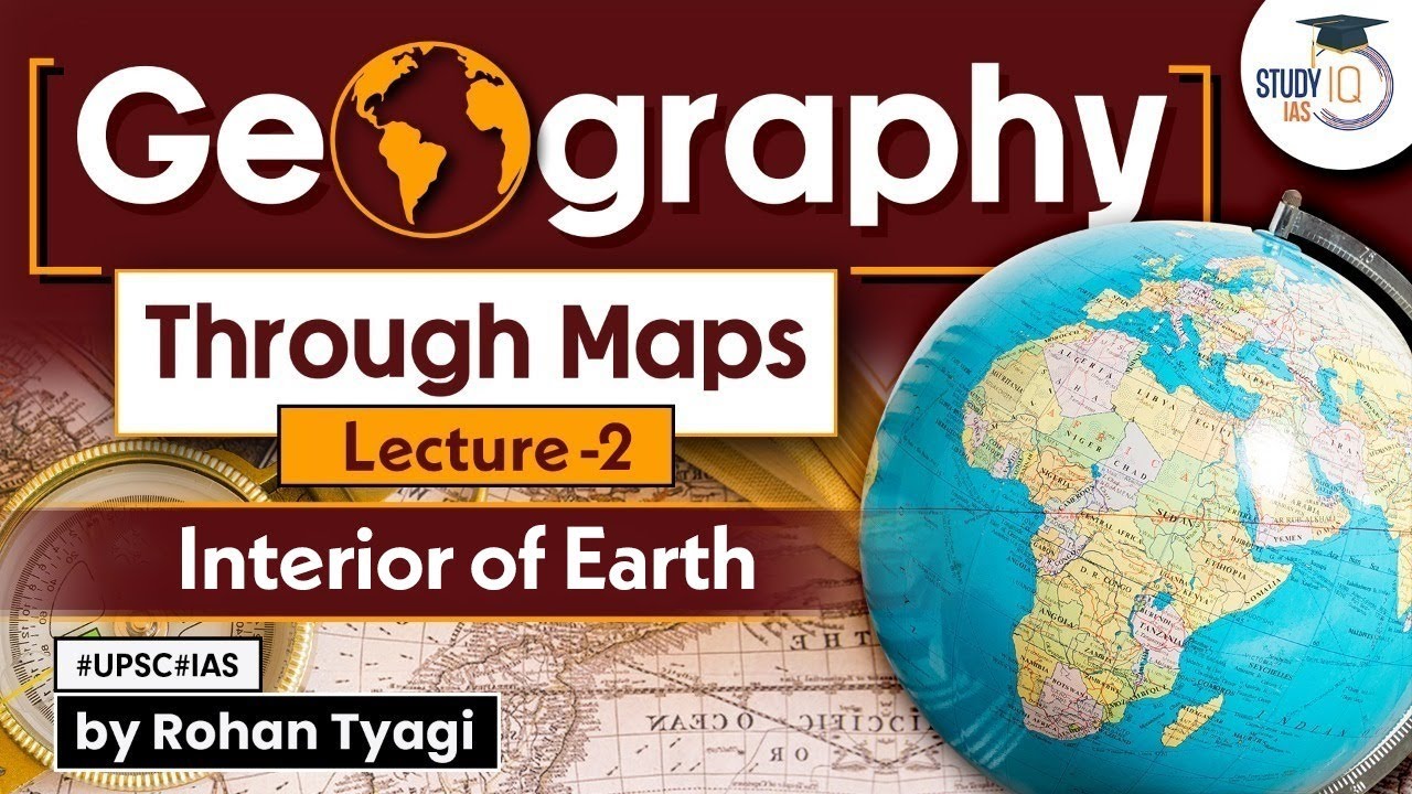 Complete GS Geography through maps | Lecture 02 - Interior of Earth | UPSC | StudyIQ IAS