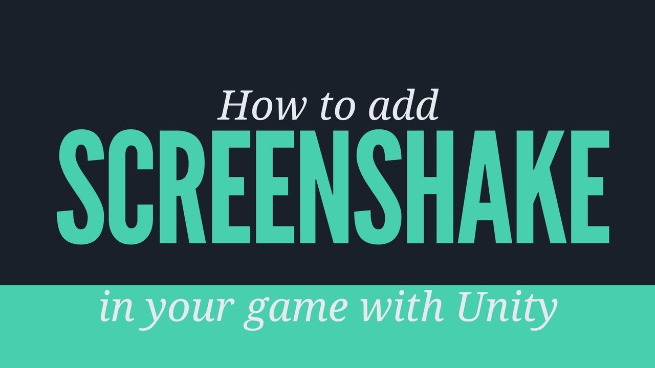 How to add Screen Shake in your game with Unity
