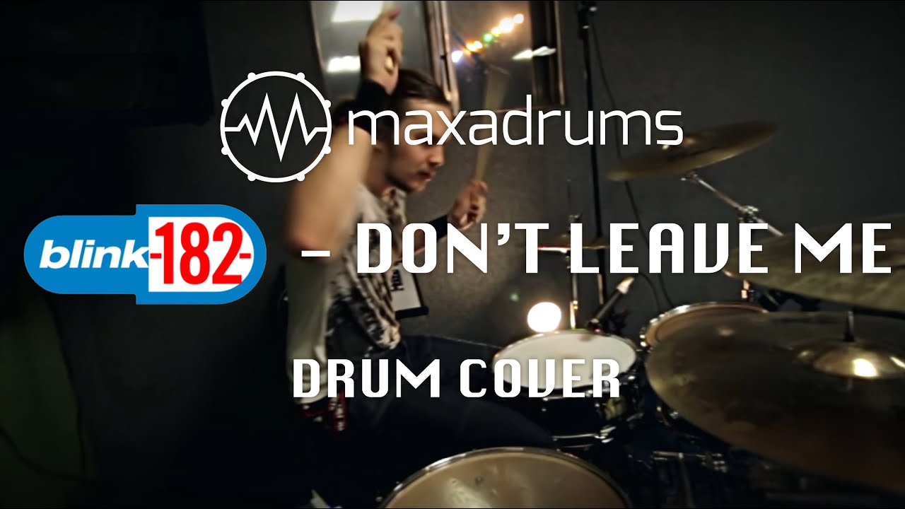 blink-182 - DON'T LEAVE ME (Drum Cover)
