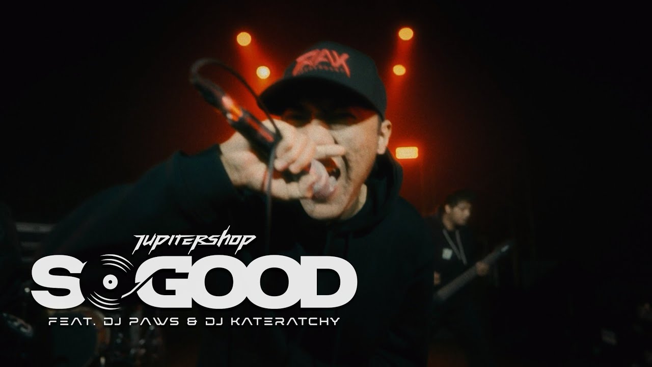 JUPITERSHOP - SO GOOD ft. DJ Paws & DJ Kateratchy ( Official MV )