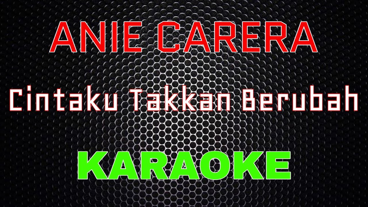 Anie Carera - Cintaku Takkan Berubah [Karaoke] | LMusical