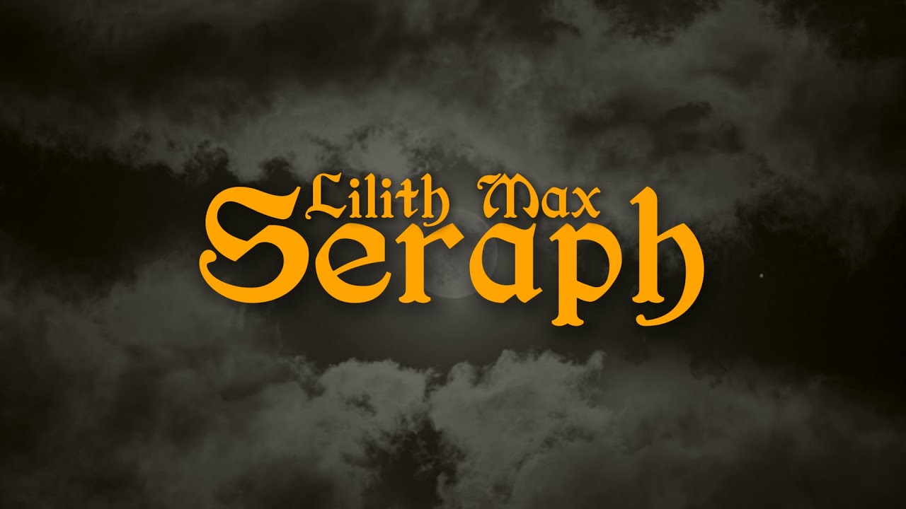 Seraph - Lilith Max (Lyrics)