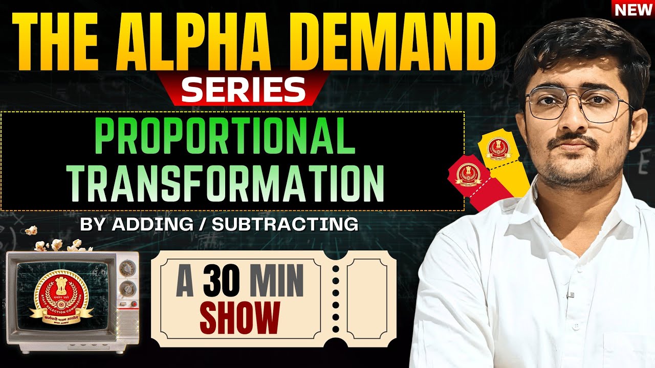 PROPORTIONAL TRANSFORMATION | 🔥THE ALPHA DEMAND SERIES | 30 Min Show| SSC CGL, CHSL| Viren Sir Maths