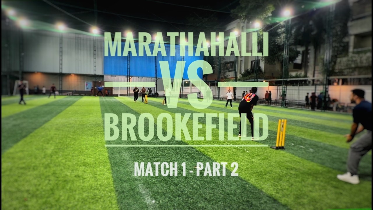 Bangalore Friendly Match series | Match-1 | Marathahalli vs Brookefield | First   Innings | Part-2