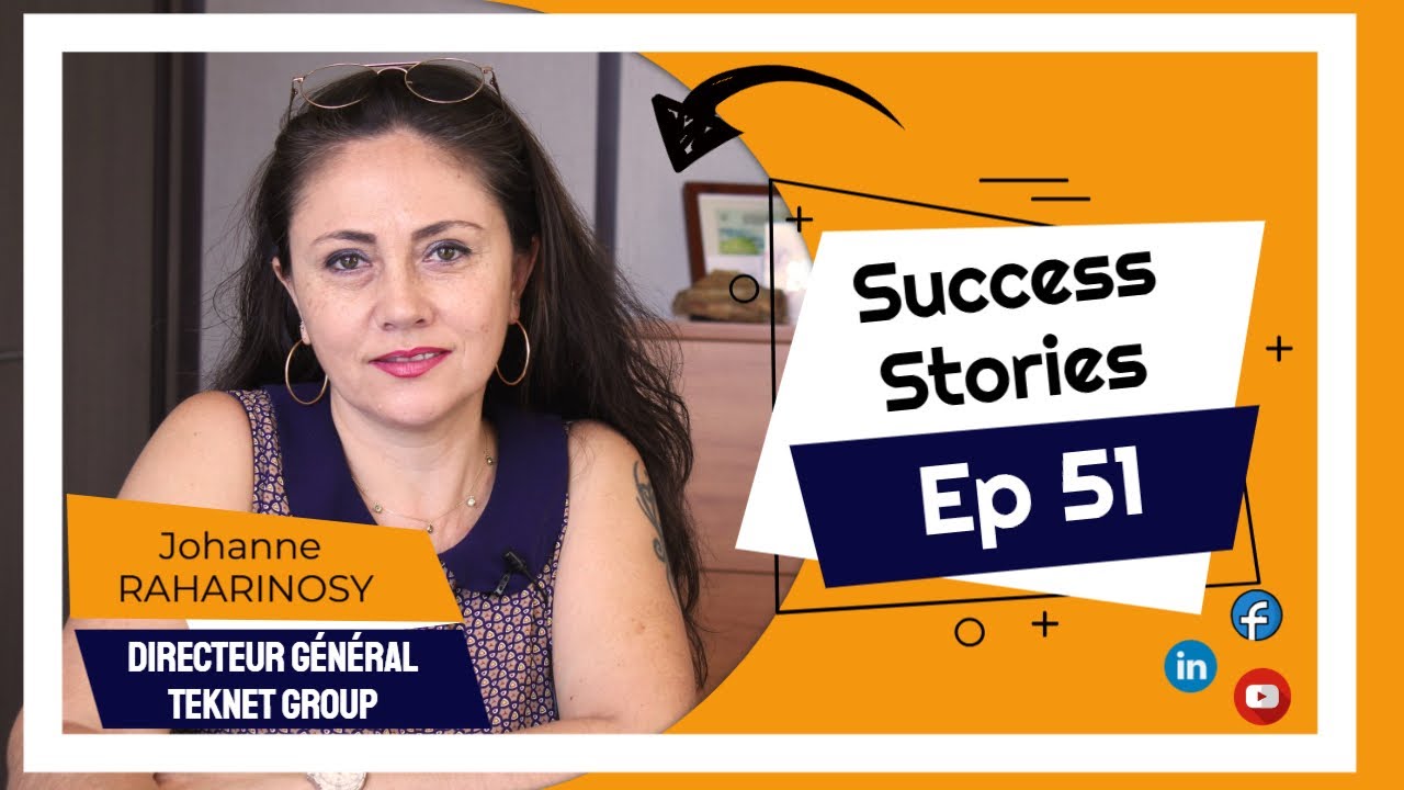 Success Stories Episode 51 - Johanne RAHARINOSY