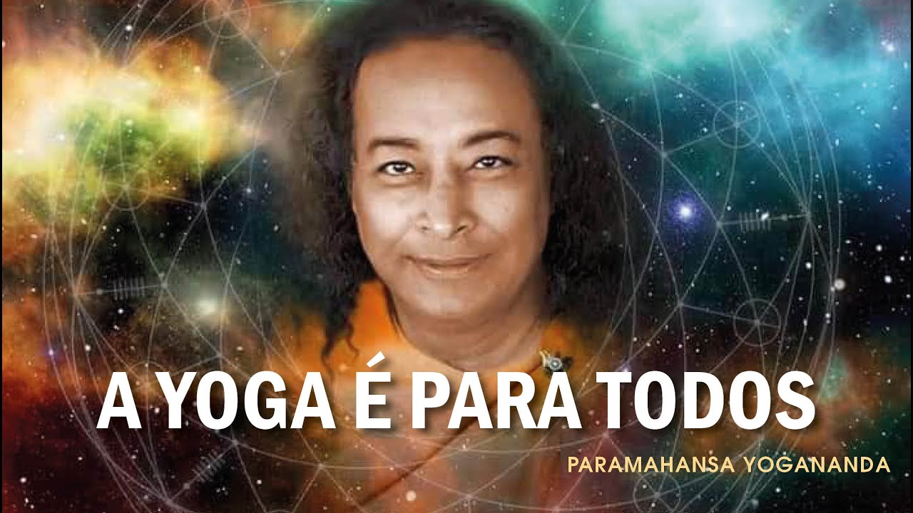A Yoga É Para Todos - Yogananda