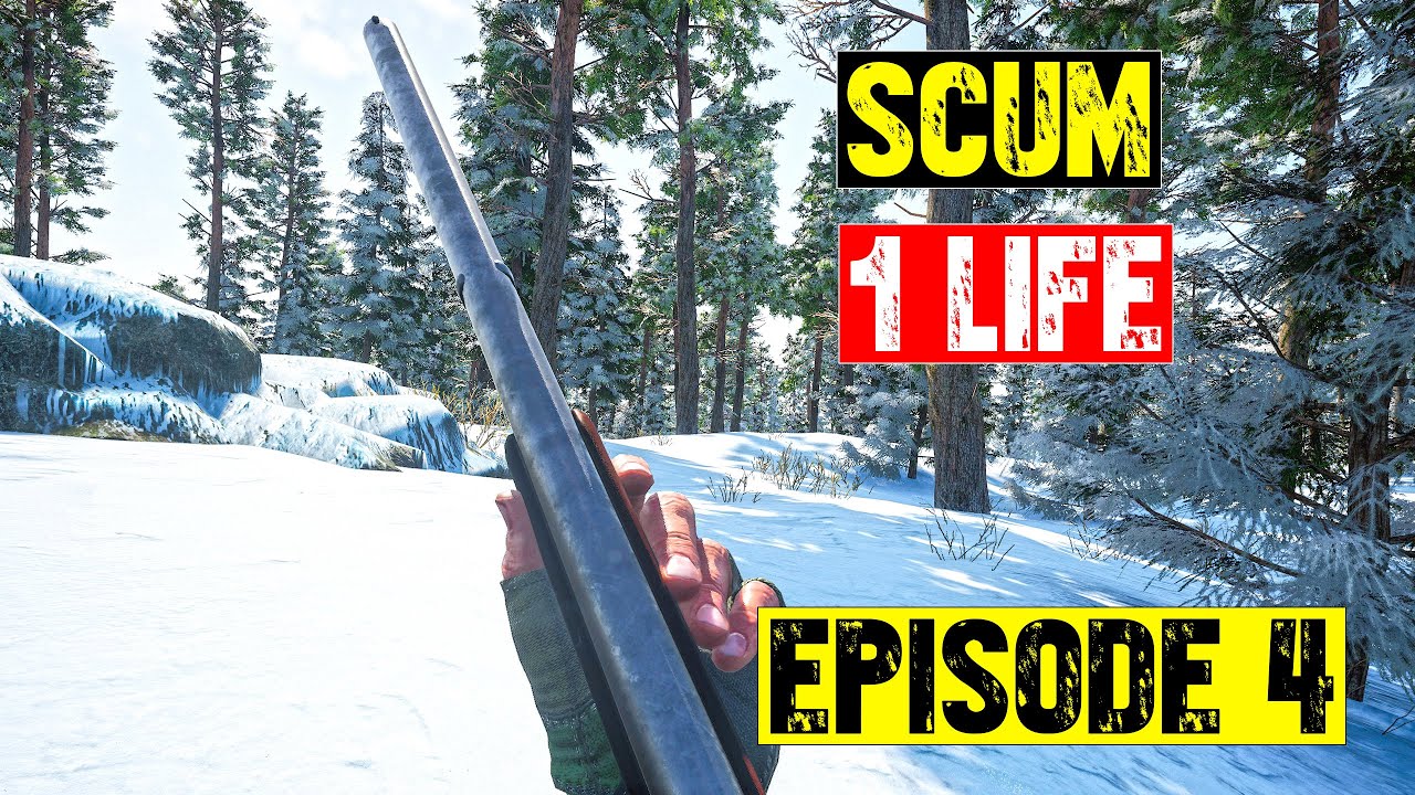 Scum - The Ultimate 1 Life Survival Challenge - Episode 4