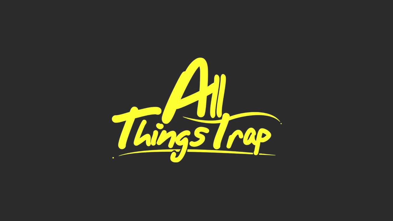 All Things Trap Mixed By Sprattax