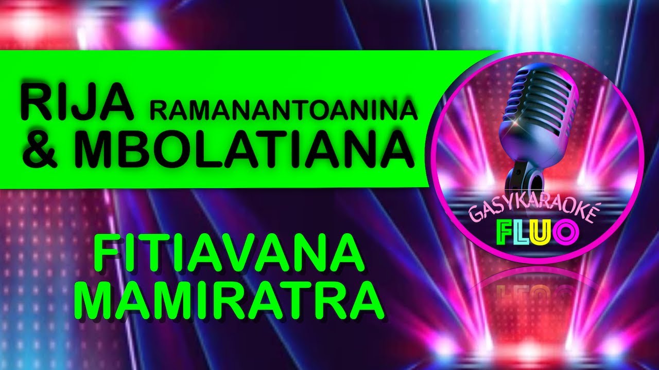 Karaoke gasy FITIAVANA MAMIRATRA Rija Ramanantoanina & Mbolatiana