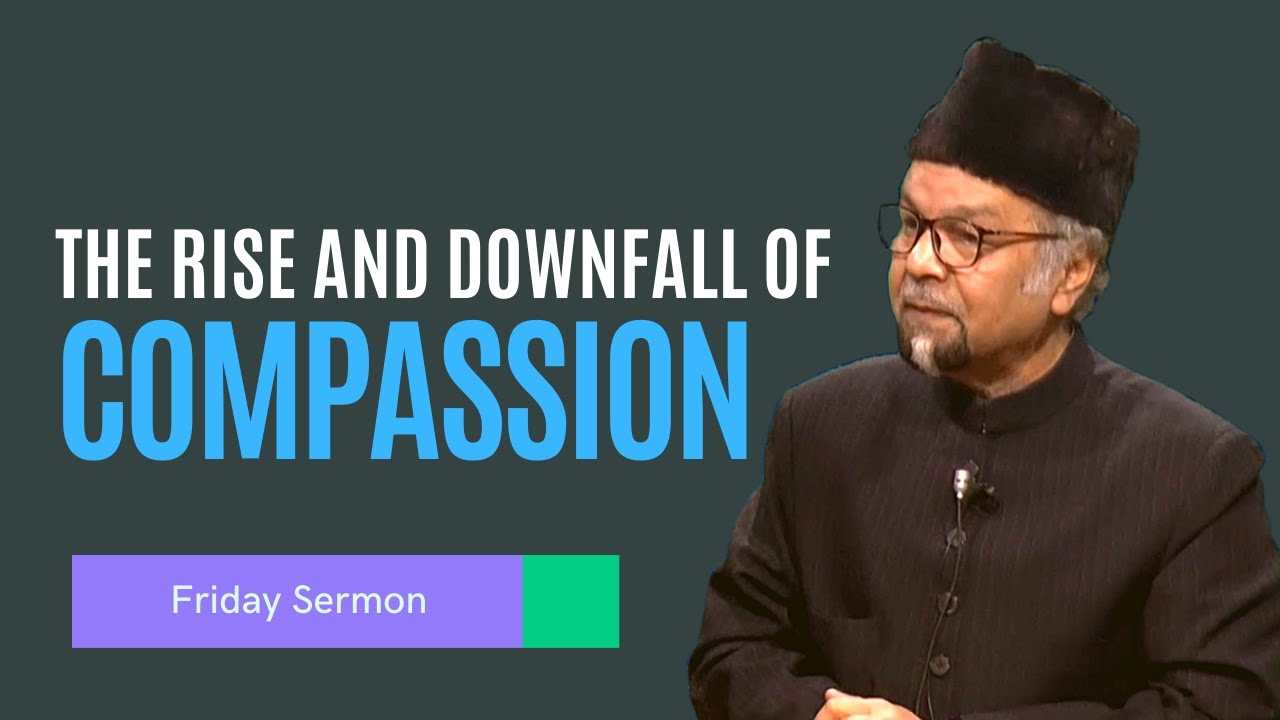 The Rise and Downfall of Compassion┇Juma Khutbah by Allama Syed Abdullah Tariq