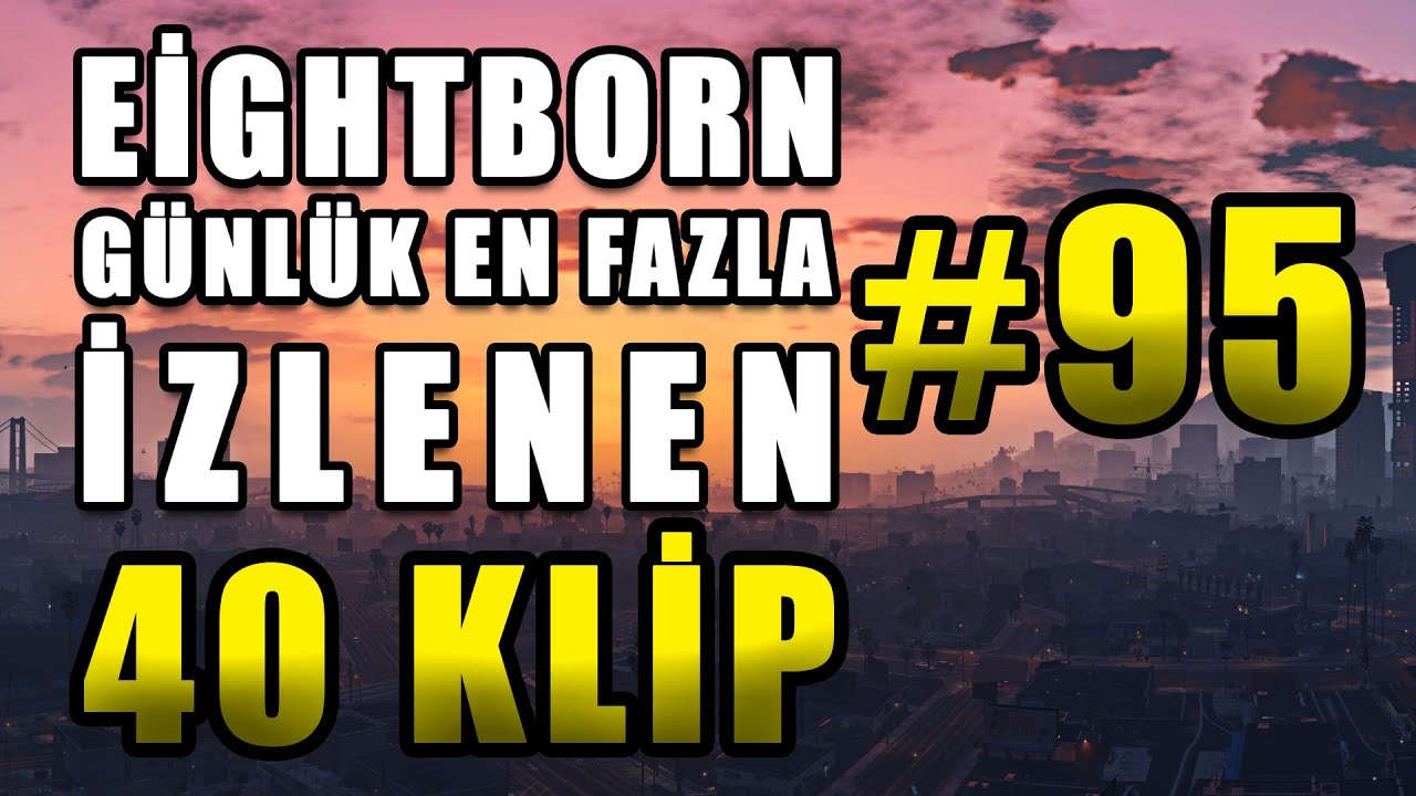 EİGHTBORN Günlük En Fazla İzlenen 40 KLİP #95 ! EİGHTBORN Komik Anlar