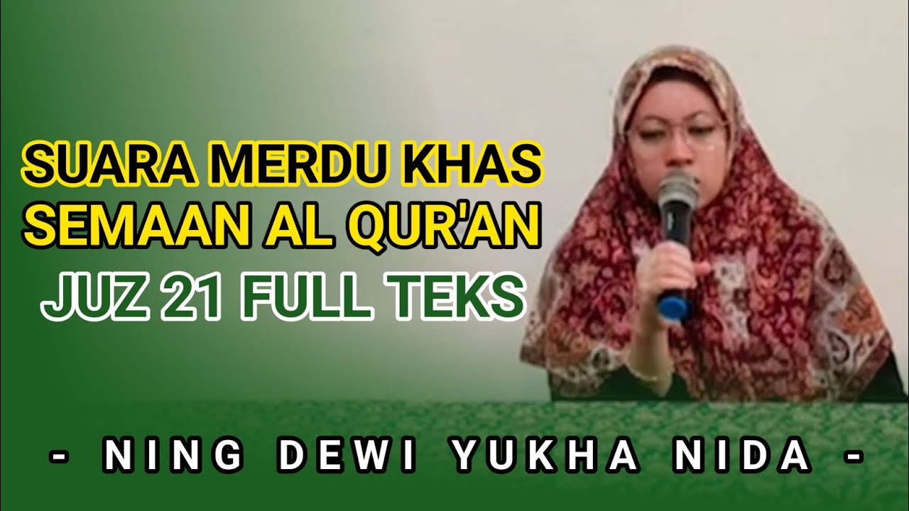 SUARA KHAS MERDU NING DEWI YUKHA NIDA | JUZ 21 FULL TEKS