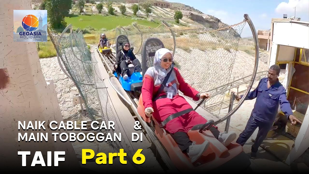 TRAVELOG UMRAH FEB-MAC 2023  [Part 6-ziarah ke Taif, ladang ros, naik cable car, main toboggan]