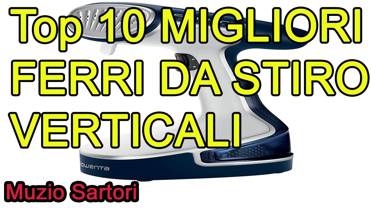 Top 10 MIGLIORI FERRI DA STIRO VERTICALI 2021