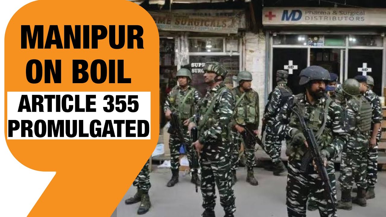 Why Manipur Is On The Boil | Centre Promulgates Article 355, Forces Deployed | News9