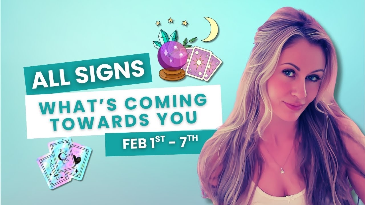 🔮 ALL SIGNS: What’s Coming Toward You Feb 1–7 ✨ Tarot Reading