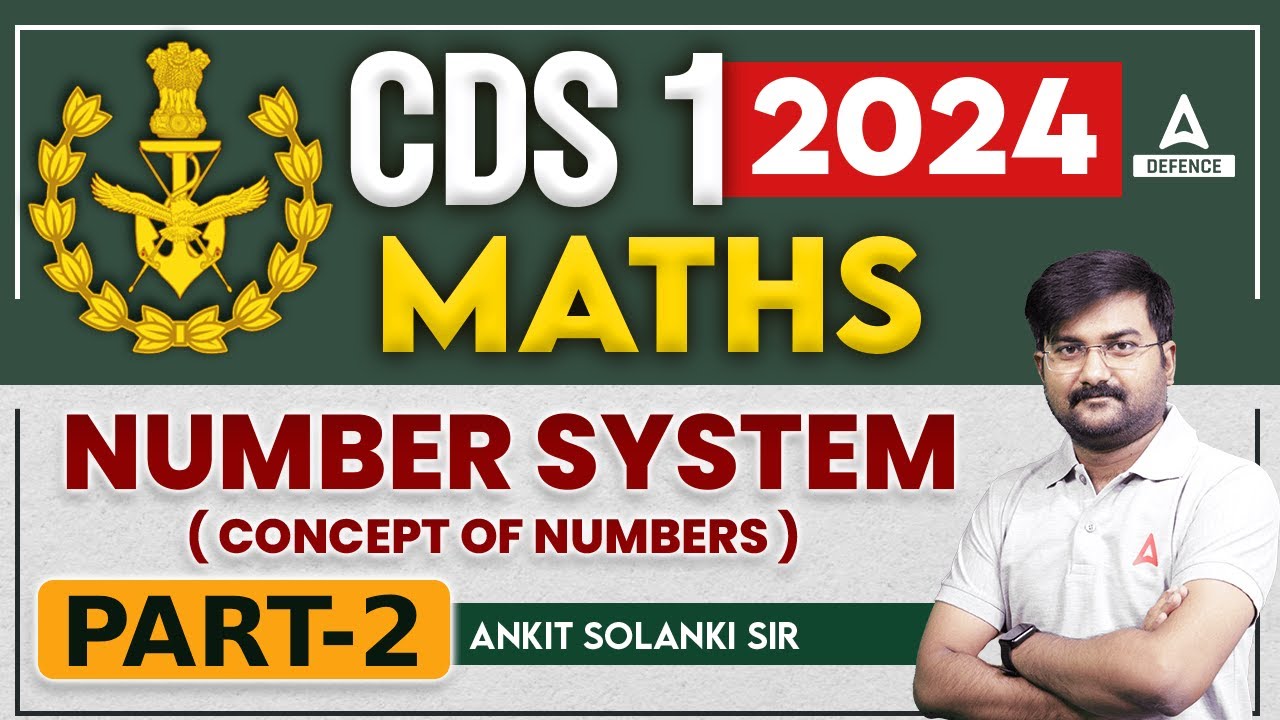 CDS 1 2024 | CDS Maths Classes |  Maths - Number System ( Part - 2 ) by Ankit Solanki Sir