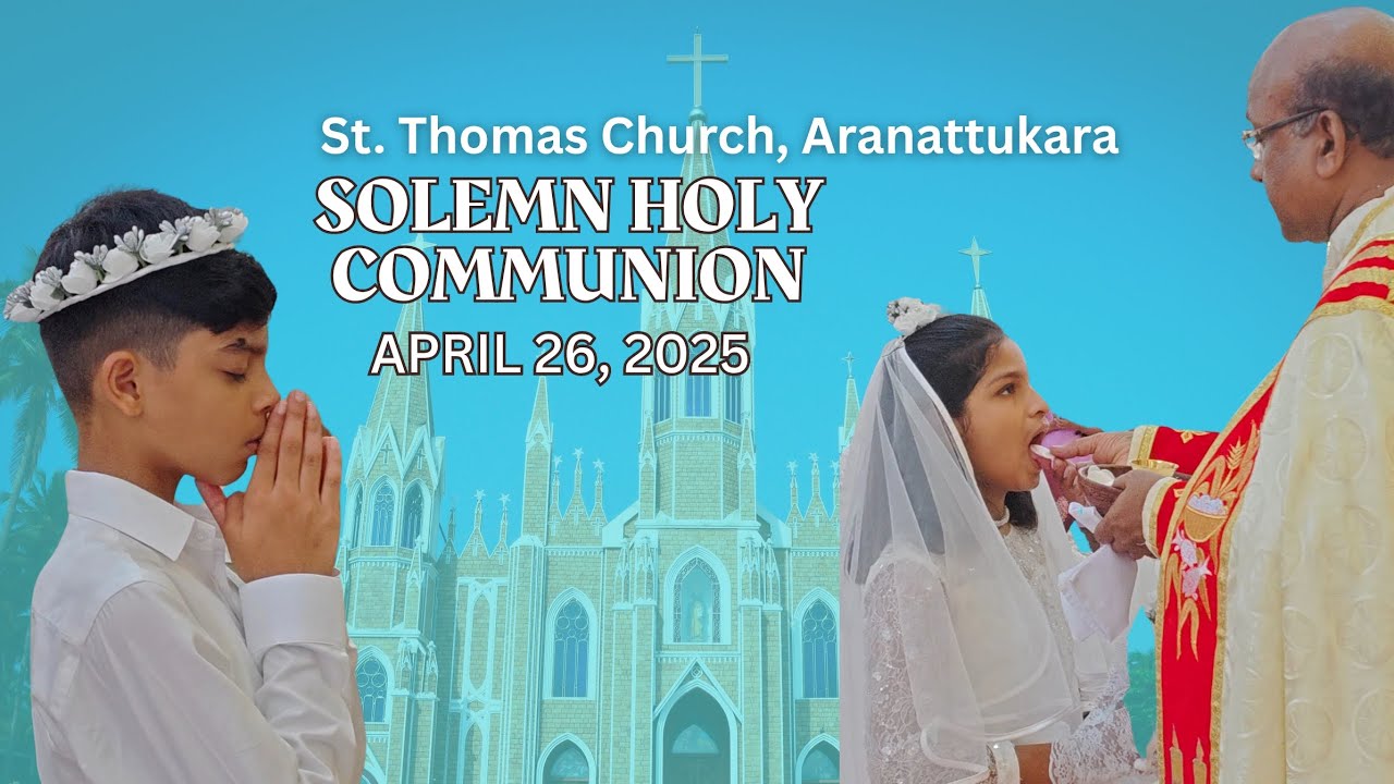 SOLEMN HOLY COMMUNION @ST. THOMAS CHURCH, ARANATTUKARA