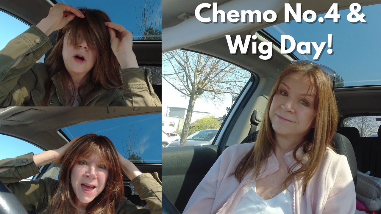 Chemotherapy number 4 and wig day!