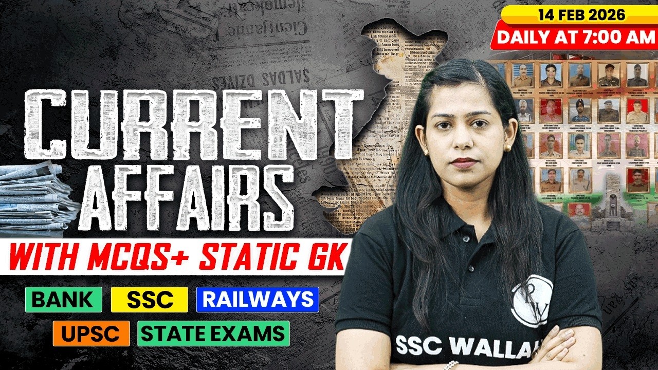Current Affairs Today | 14 Feb Current Affairs 2026 | Current Affairs for SSC | By Krati Mam