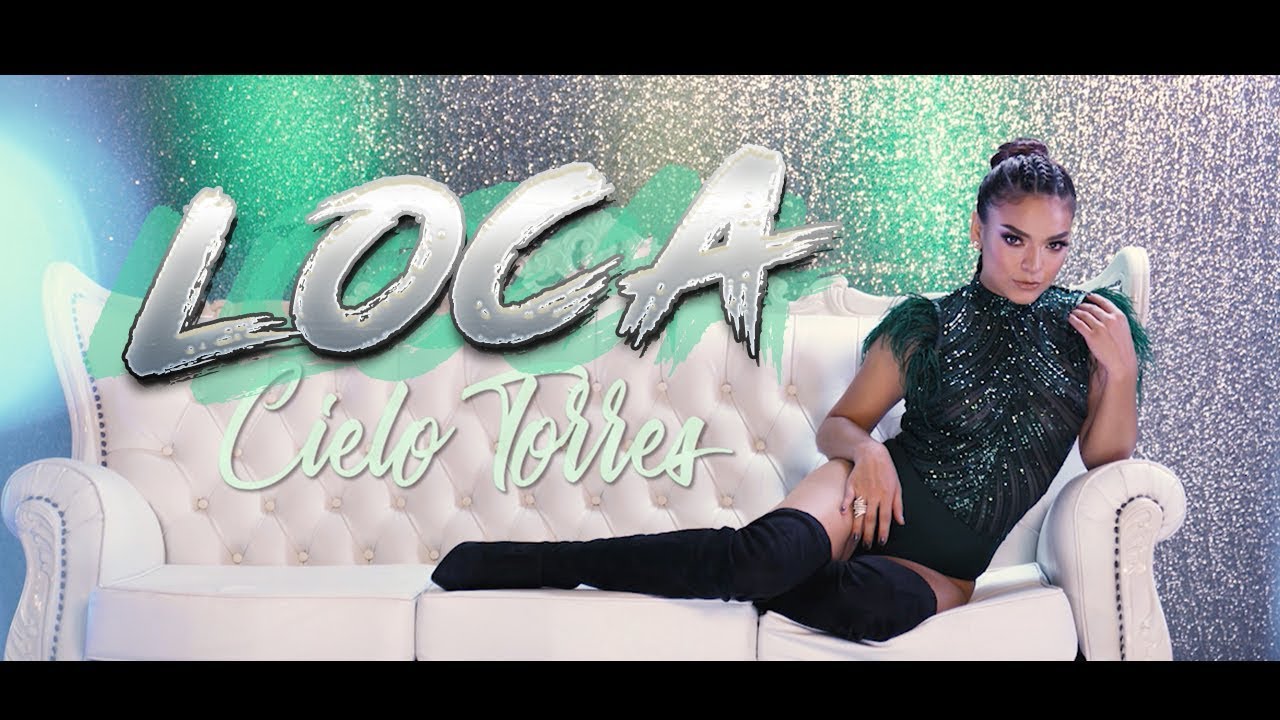 Cielo Torres - Loca (Video Oficial)