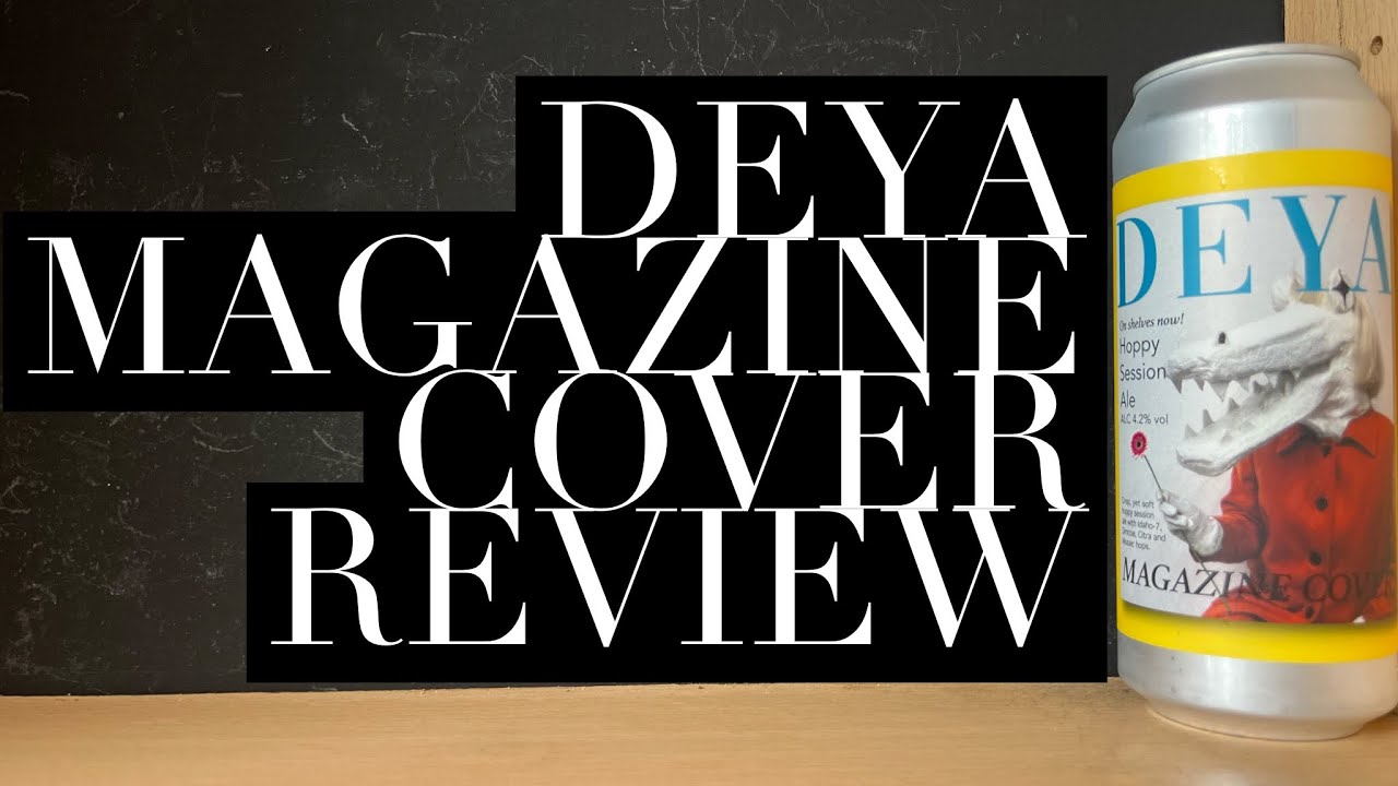 Обзор пива Hoppy Session Ale на обложке журнала Deya, пивоварня Deya Brewing Company, обзор крафт...
