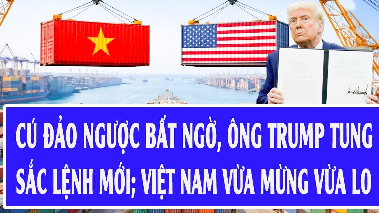Thế giới hôm nay 24/2: Cú đảo ngược bất ngờ, ông Trump tung sắc lệnh mới; Việt Nam vừa mừng vừa lo