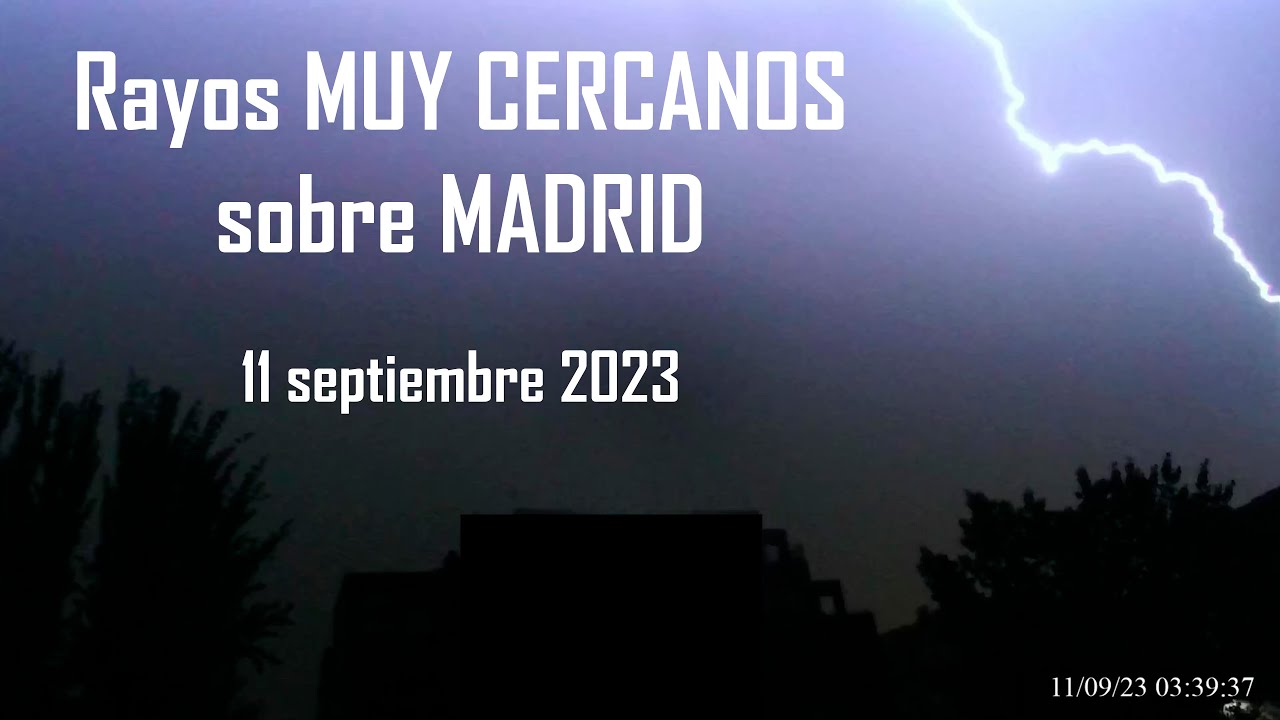 CLOSE LIGHTNING STRIKE sobre MADRID | Rayos muy cercanos | 11 septiembre 2023