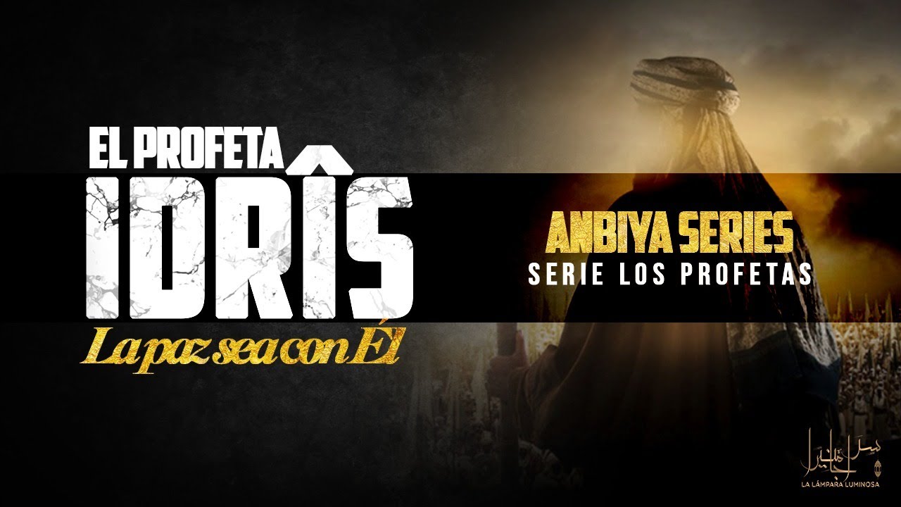 El Profeta Idris (Enoc) | El Comienzo De La Idolatría🗿 | Serie Los Profetas En El Islam | Parte 3