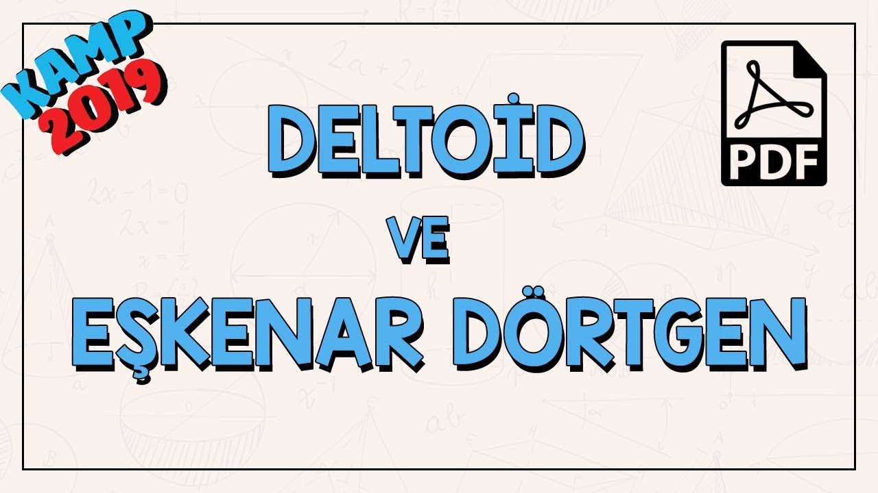 Deltoid ve Eşkenar Dörtgen