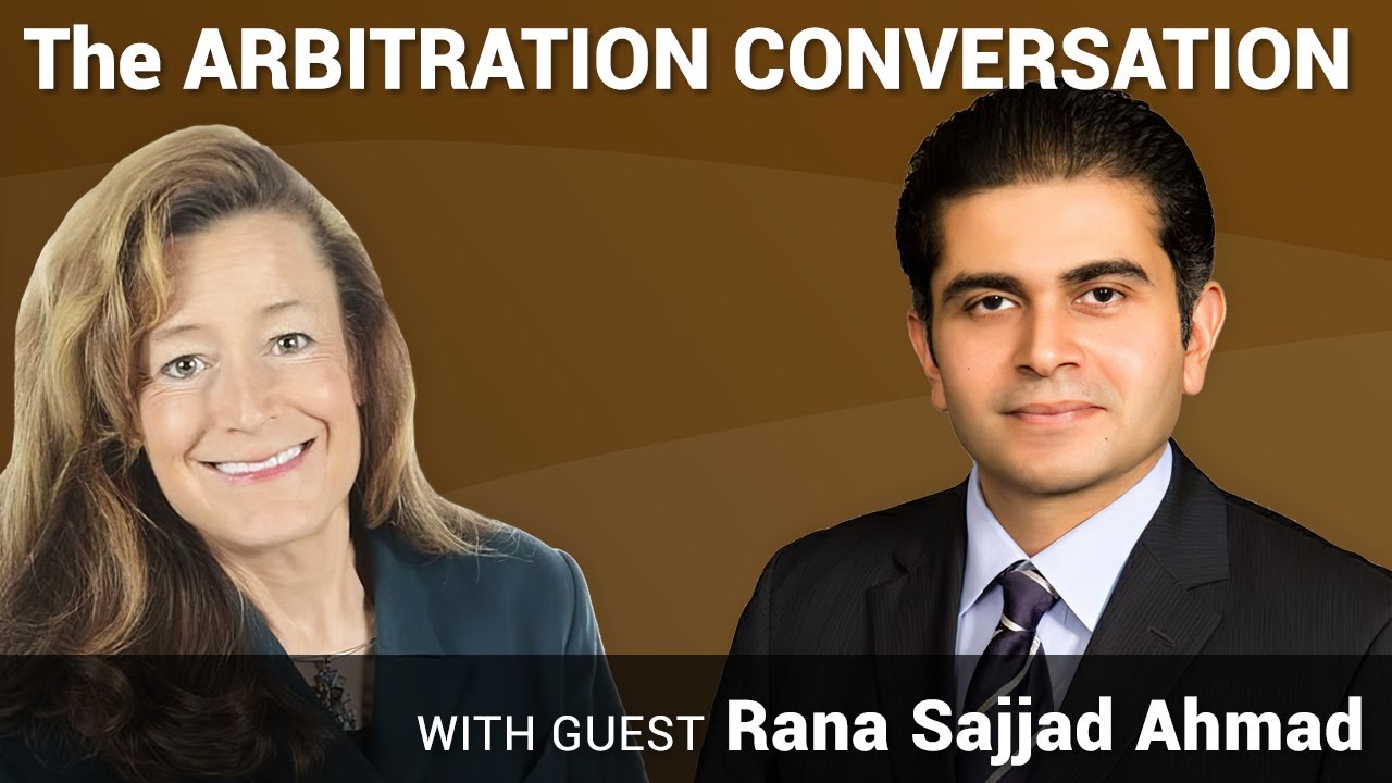 Arbitration Conversation #73: Rana Sajjad Ahmad, Founder of CIICA Arbitration Center, Pakistan