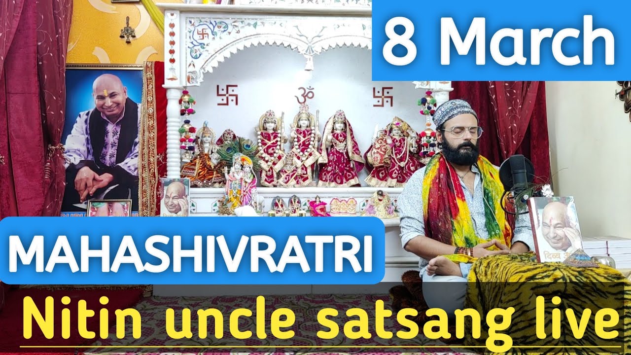 MAHASHIVRATRI LIVE. NITIN UNCLE SATSANG 8 MARCH 7 PM 🙌 JAI GURUJI 🙏