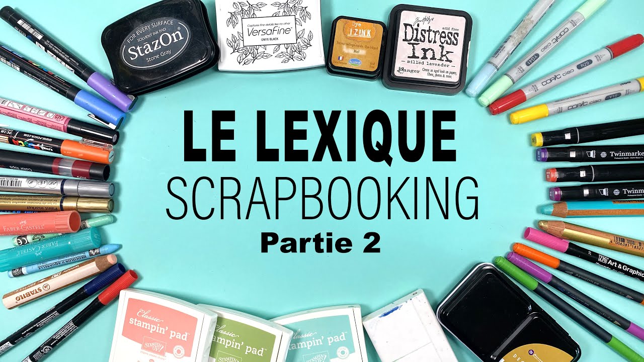 SCRAPBOOKING Le LEXIQUE (pour débutant) partie 2  I LYDILLE I