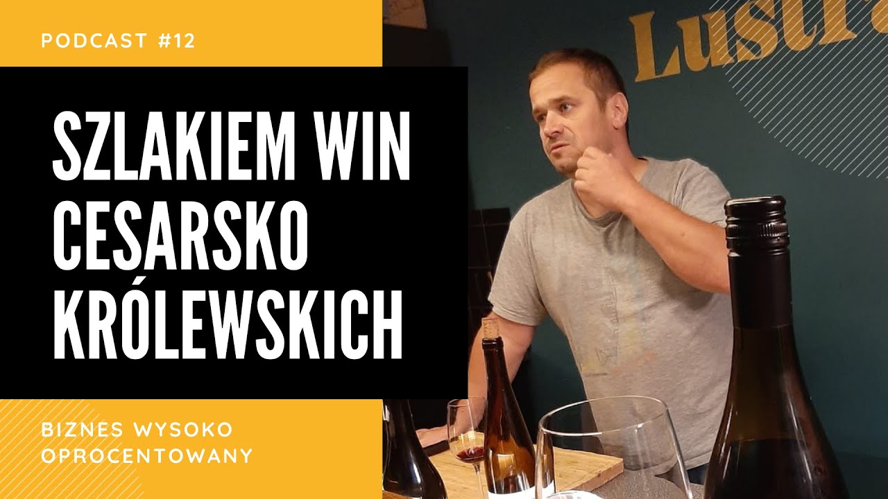 SZLAKIEM WIN CESARSKO-KRÓLEWSKICH - Tomasz Wagner - Podcast Biznes Wysoko Oprocentowany #12