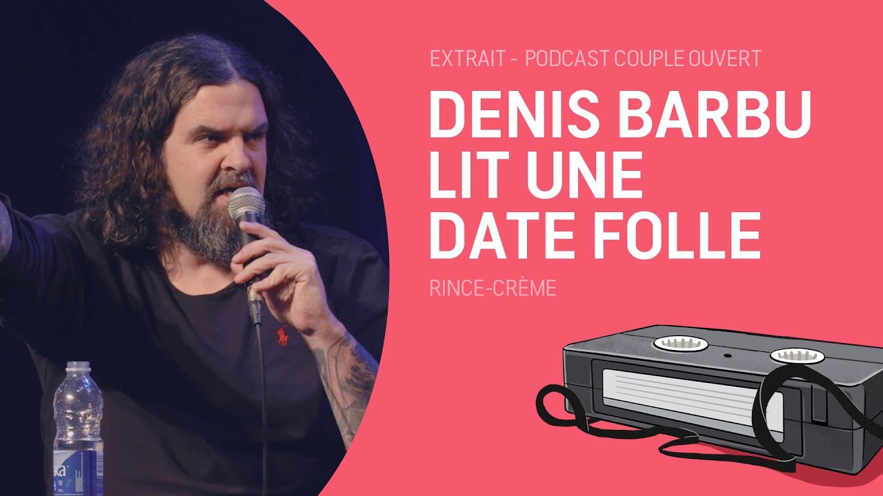 Couple Ouvert Clip - Denis Barbu lit une date folle