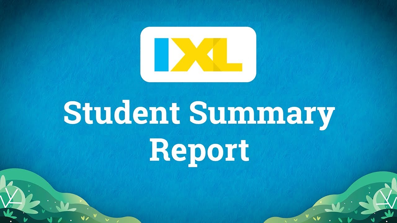 See IXL’s Student Summary report in action!
