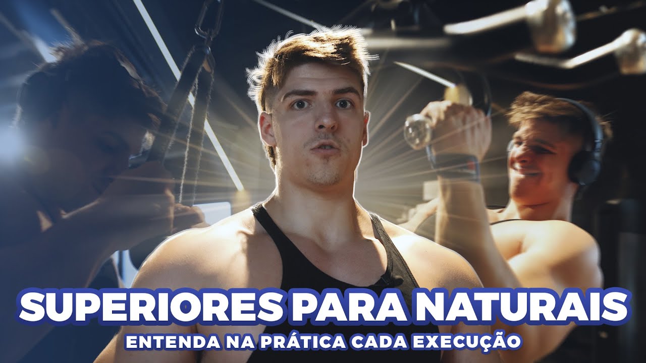 Treino de SUPERIORES para NATURAIS 🌱 - Explicando em cada EXECUÇÂO! 🔥