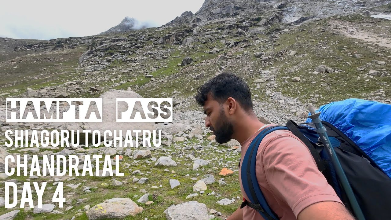 Hampta Pass Trek | Day 4 | Shiagoru to Chhatru + Chandratal Lake | Final Day Adventure