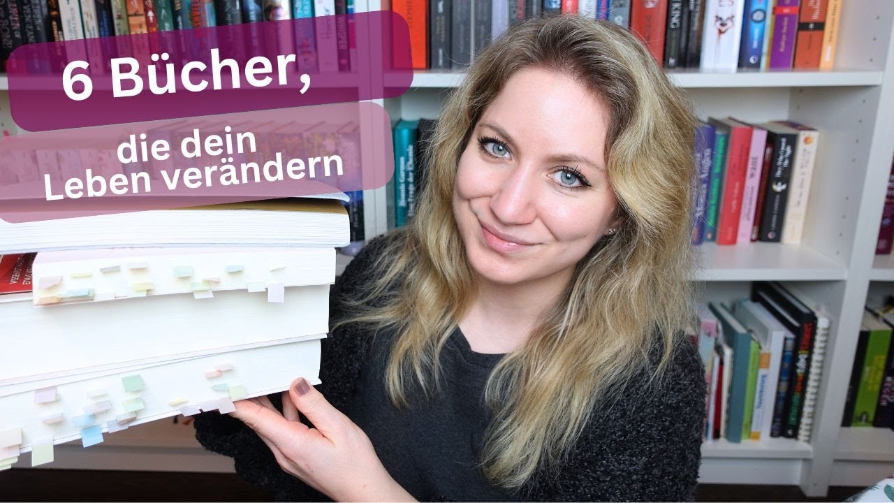 6 Bücher, die mein Leben verändert haben