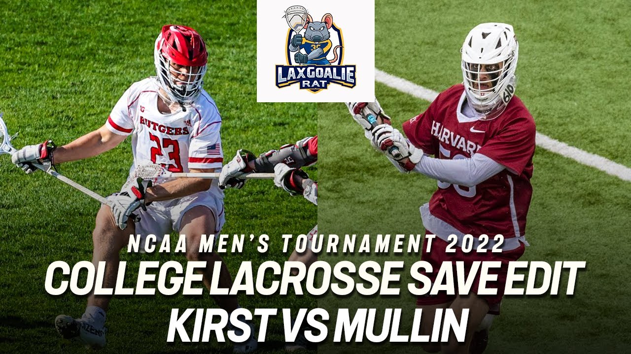 Colin Kirst (Rutgers) vs Kyle Mullin (Harvard) - College Lacrosse Save Edit - 5/15/2022