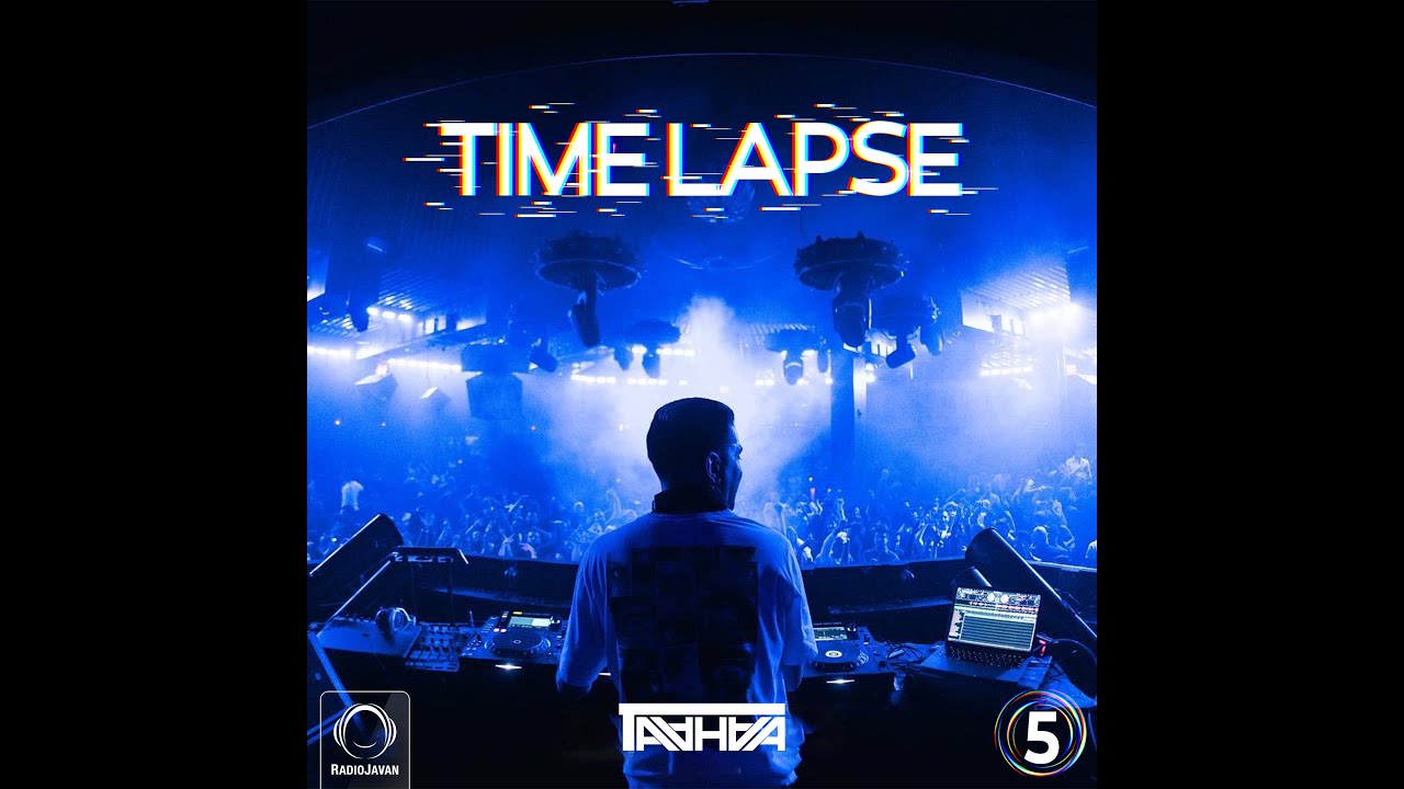 DJ Taahaa - Time Lapse - Ep 5 ( Persian Dance Music 2022 ) میکس  جدید ترین  آهنگ های شاد ایرانی ۱۴۰۱
