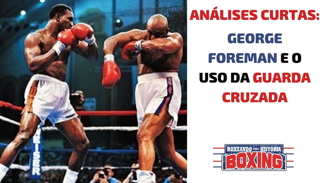 AN&Aacute;LISES CURTAS: FOREMAN E A GUARDA CRUZADA