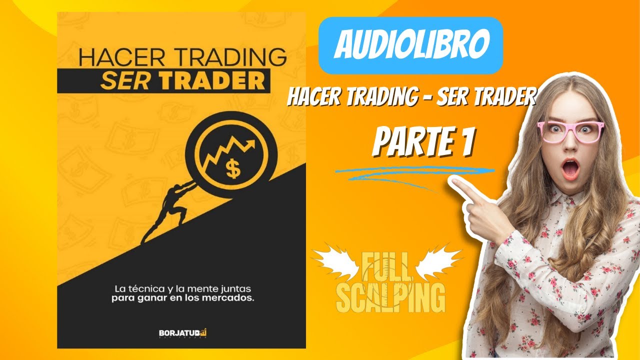 Hacer Trading - Ser Trader AUDIOLIBRO TRADING (Primera Parte)