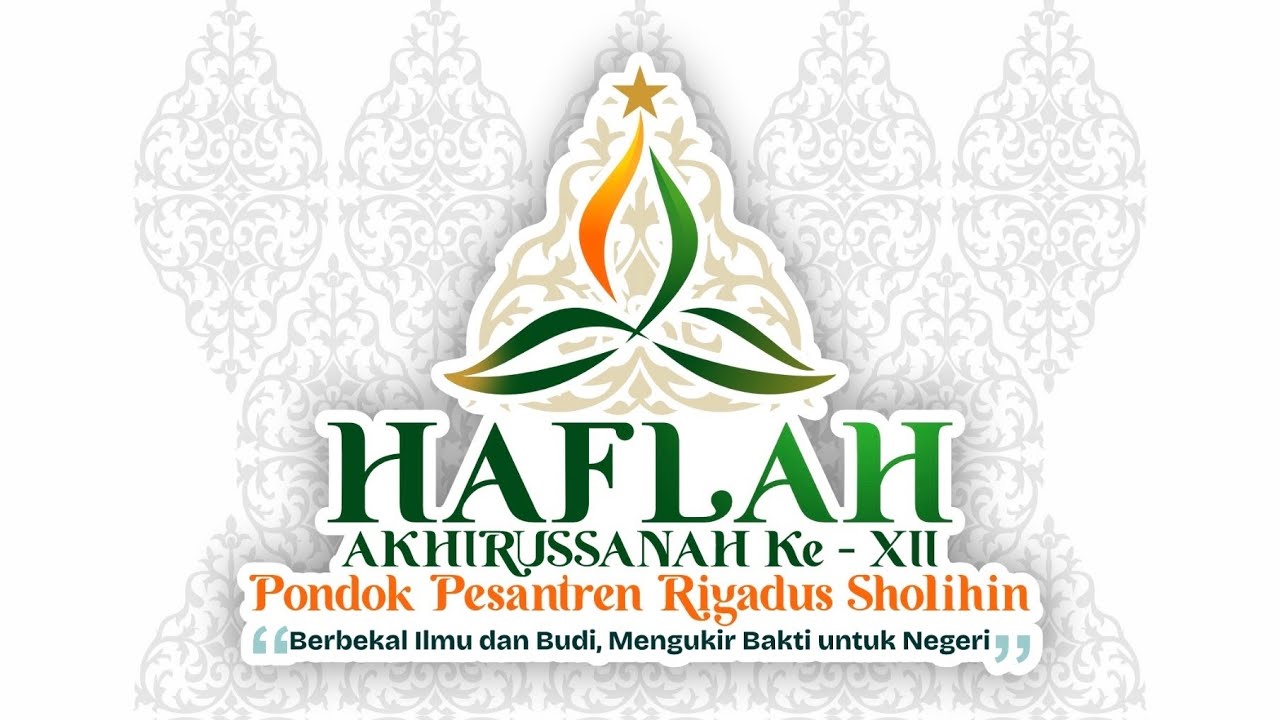 HAFLAH AKHIRUSSANAH PONPES RIYADUS SHOLIHIN KE 12 TAHUN 2026 FULL HD