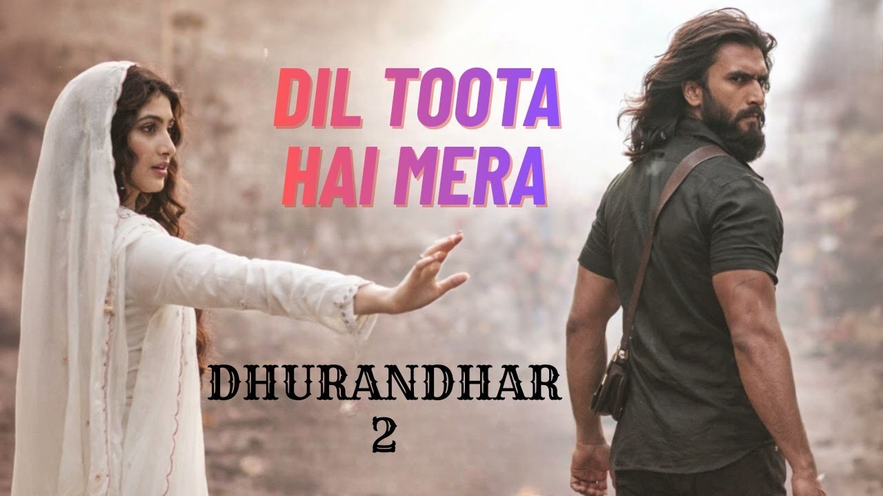 Dil Toota Hai Mera | Dhurandhar 2 | New Hindi Song #dhurandhar2 #2026newsong #dhurandhar2song #viral