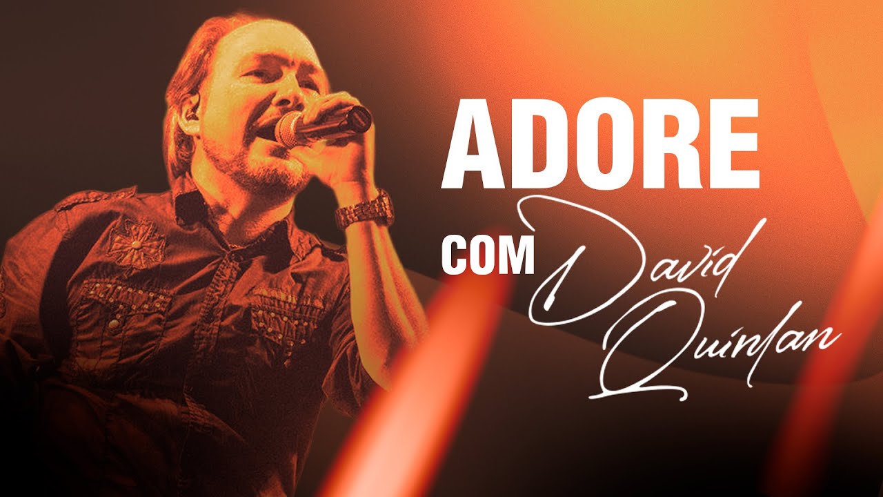 DAVID QUINLAN AO VIVO - ADORE COM @DavidQuinlanOficial - WORSHIP MOMENT