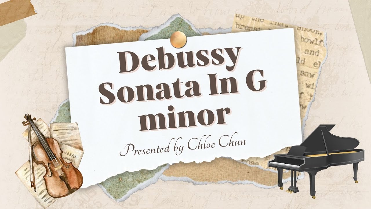 HUMA1102 Video Essay - Debussy's Sonata In G minor (By Chan Tsz Wai Chloe)