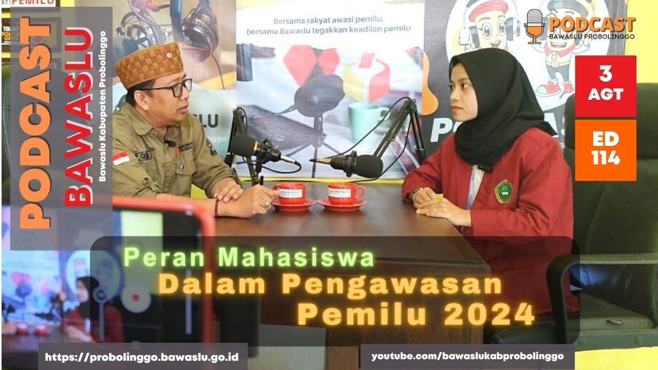 Peran Mahasiswa Dalam Pengawasan Pemilu Tahun 2024 | Podcast Bawaslu Probolinggo edisi ke-114